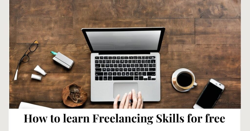 How To Learn Freelancing Skills For Free