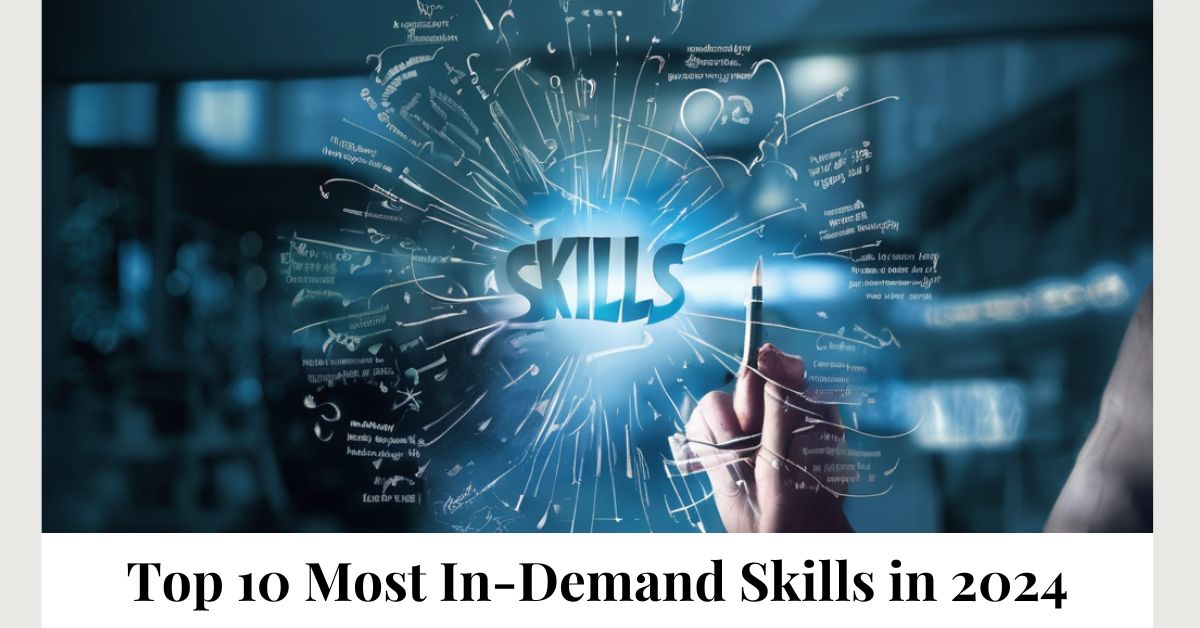 The Future of Work: 10 Most In-Demand Skills in 2024