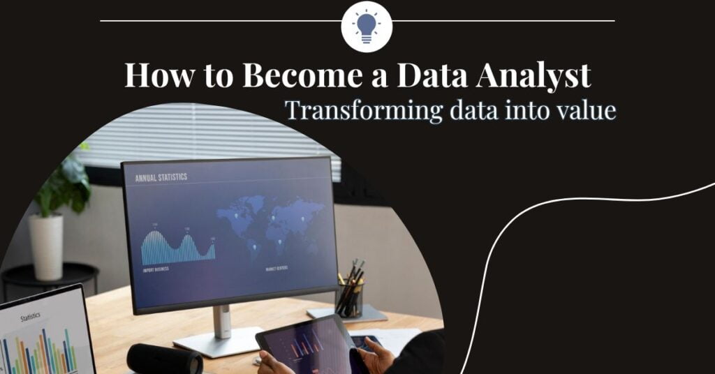 How to Become a Data Analyst(with essential skills, Education and salary)