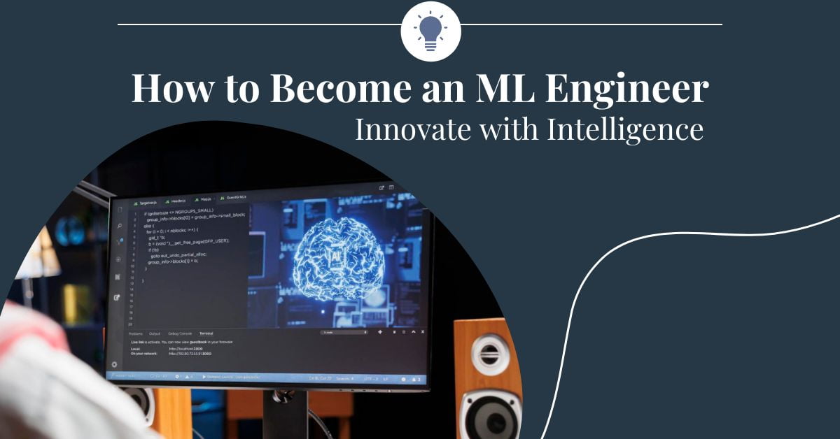 How to Become an ML Engineer in 2024(With Essential Skills, Steps and Insights)