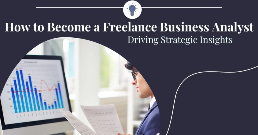 How to Become a Freelance Business Analyst