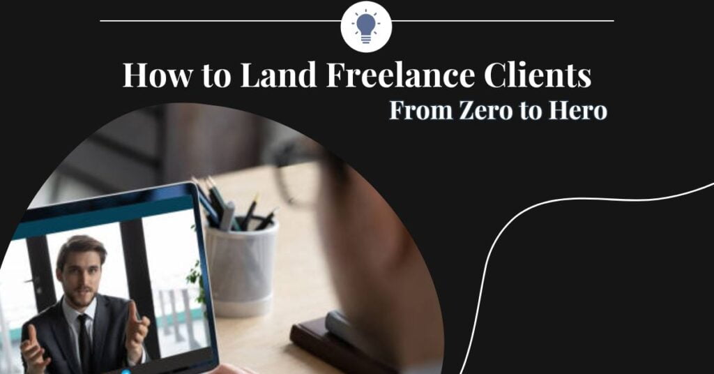How to Land Freelance Clients with no experience