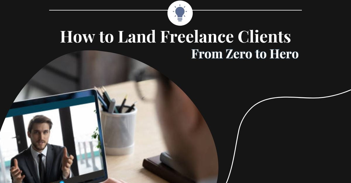 How to Land Freelance Clients with no experience