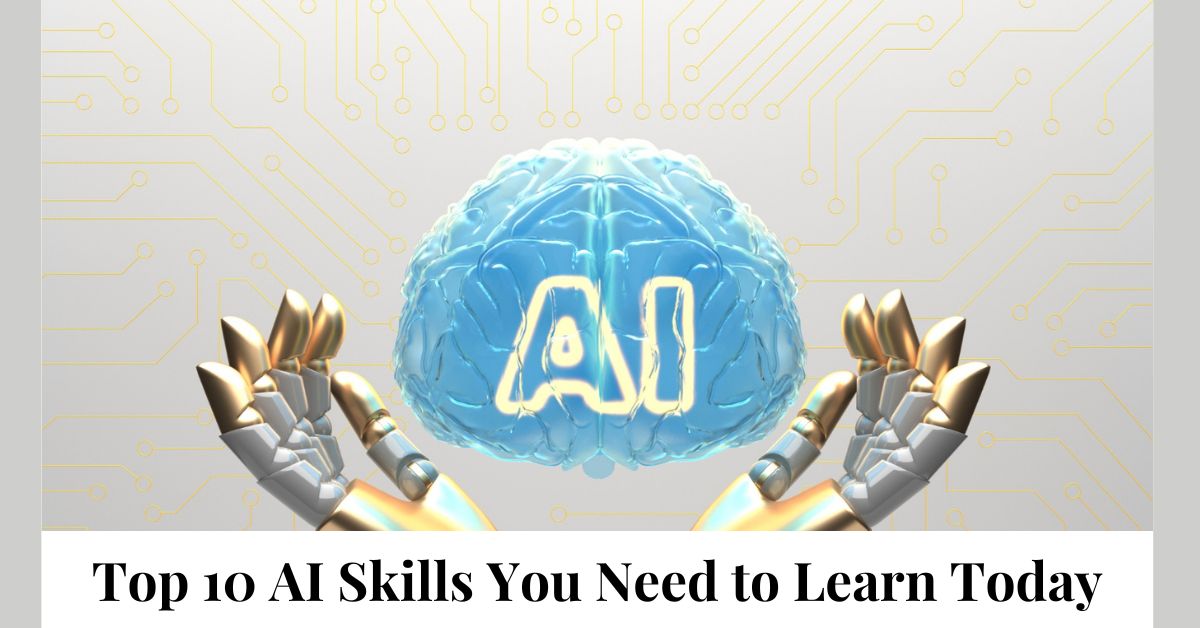 10 AI Skills You Need to Learn Today