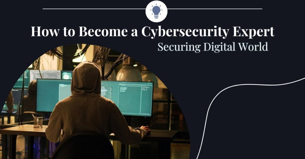 How to Become a Cybersecurity Expert