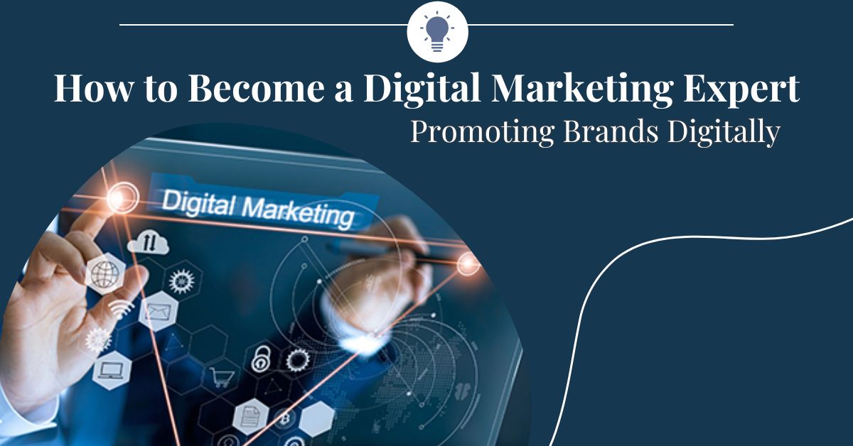 How to Become a Digital Marketing Expert